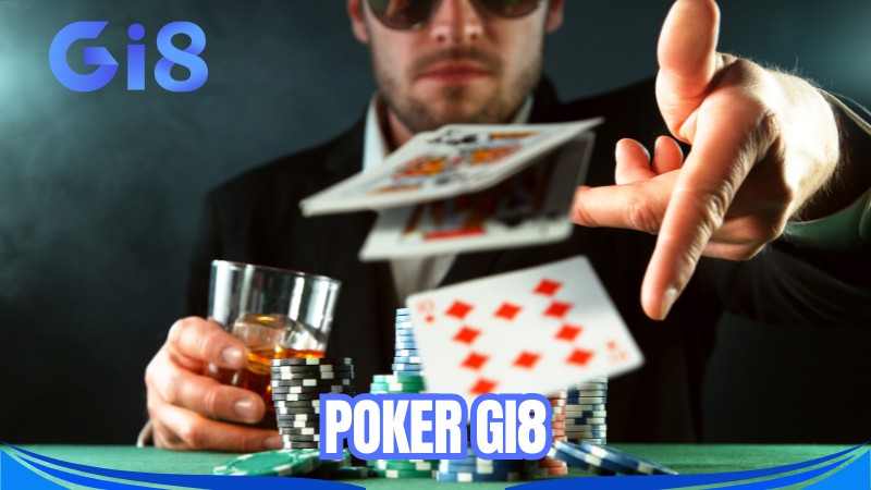 Khám phá cách chơi Poker GI8 chi tiết từ cao thủ